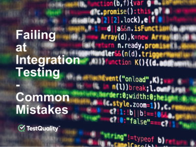 Integration Testing | Common Mistakes, to Avoid.