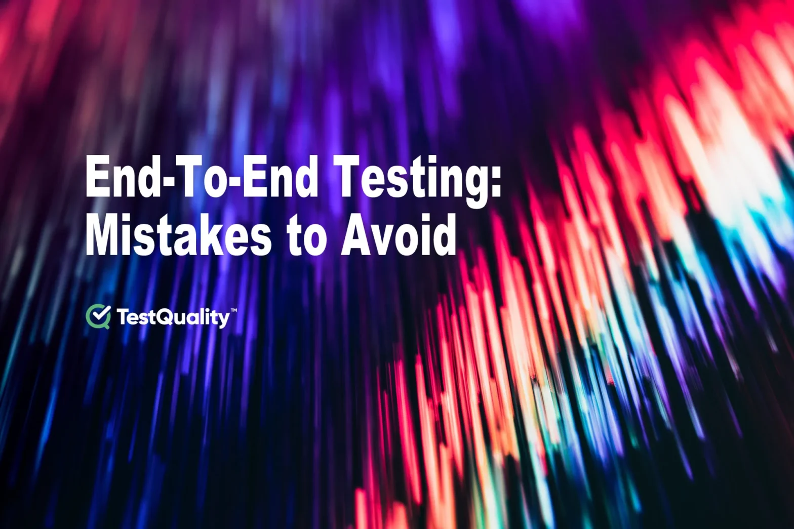 End-to-End Testing. What Mistakes Avoid? Best practices E2E